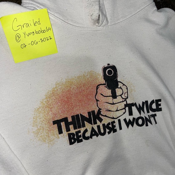 think twice cause i won’t hoodie - Picture 5 of 7